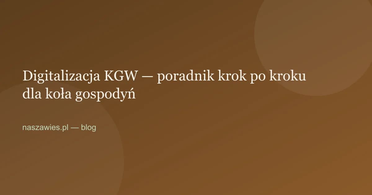 Ilustracja do artykułu: Digitalizacja KGW — poradnik krok po kroku dla koła gospodyń