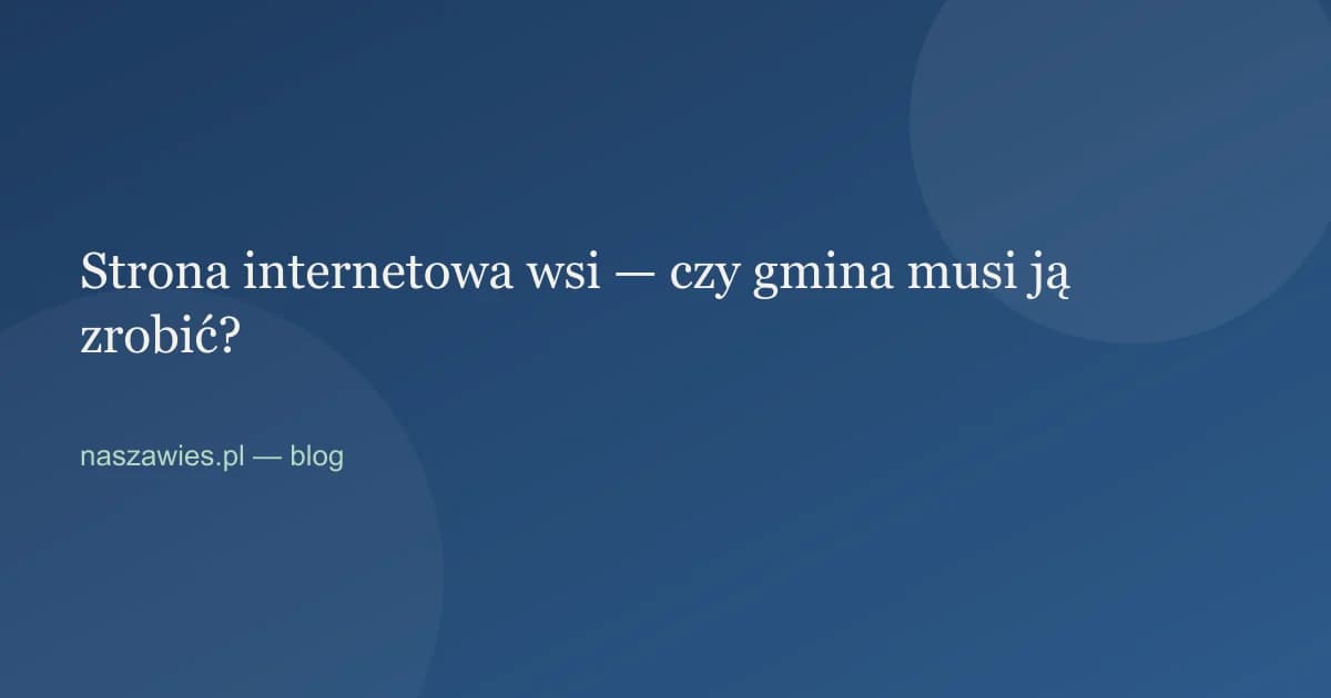 Ilustracja do artykułu: Strona internetowa wsi — czy gmina musi ją zrobić?